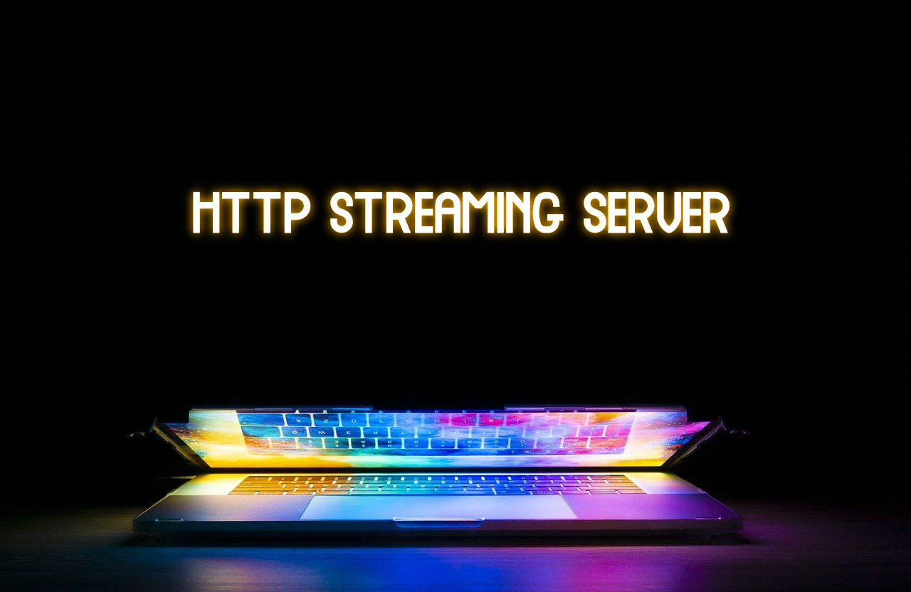 HTTP Streaming Server